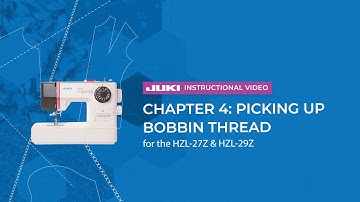 JUKI HZL-27Z & HZL-29Z - Chapter 4: Picking Up Bobbin Thread