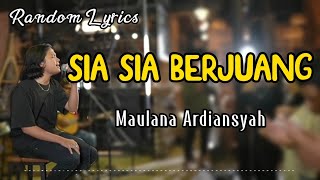 Sia Sia Berjuang - Maulana Ardiansyah Cover + Lirik