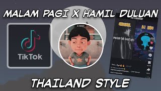 DJ MALAM PAGI MASIH MUDA X HAMIL DULUAN THAILAND STYLE