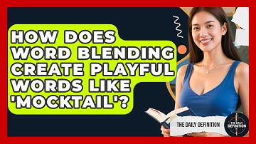 How Does Word Blending Create Playful Words Like 
