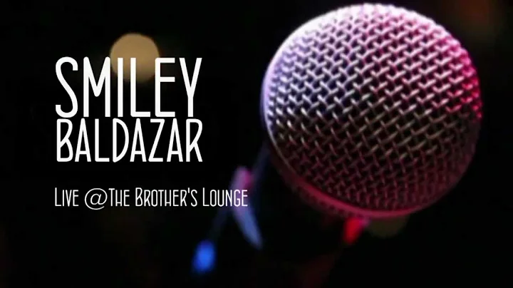 Smiley Baldazar @Brothers Lounge