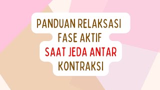 Relaksasi SAAT JEDA ANTAR Kontraksi