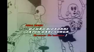 FULL BASS‼️- DJ KAU BIDADARI JATUH DARI SURGA  ( Bremer Do'milano ) Nwww 2k22 Rmxxx🔥🔥