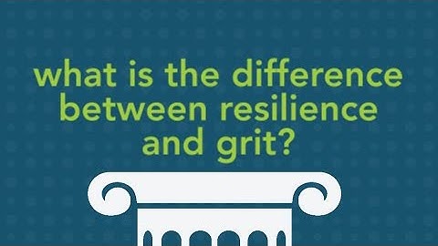 Angela Duckworth: What is the Difference Between Resilience and Grit?