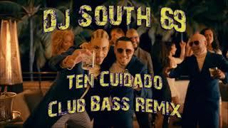 Dj South 69 - Ten Cuidado - Club Bass Remix