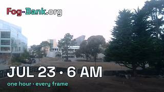 FogCam · July 23, 2026 · 6 am PT · one hour, every frame