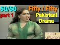 Fifty Fifty 50 50 Pakistani Drama Part 1 Fifty Fifty 50 50 Pakistani Drama Part 1