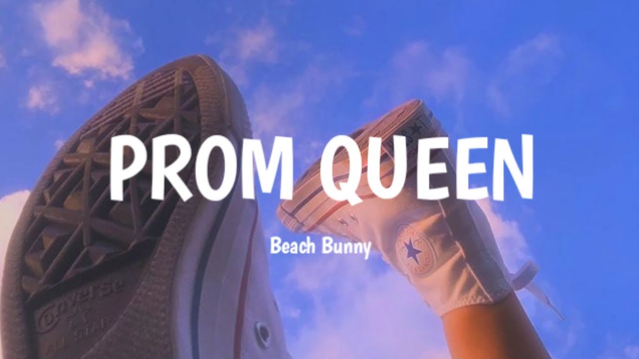 Beach BunnyProm queen (Lyrics) YouTube