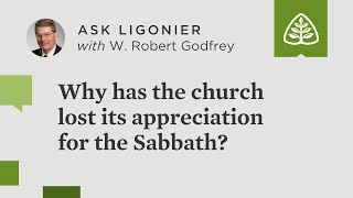 Why has the church lost its appreciation for the Sabbath