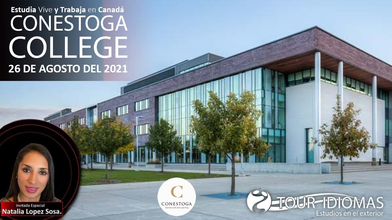 Estudia Vive y Trabaja en Canadá Conestoga Collegezoom del 26 de agosto del 2021 YouTube