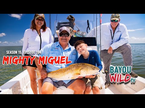 Bayou Wild Ep194 MIGHTY MIGUEL Season 15 Full Episode Hunt Of A Lifetime Bullredfish Catch