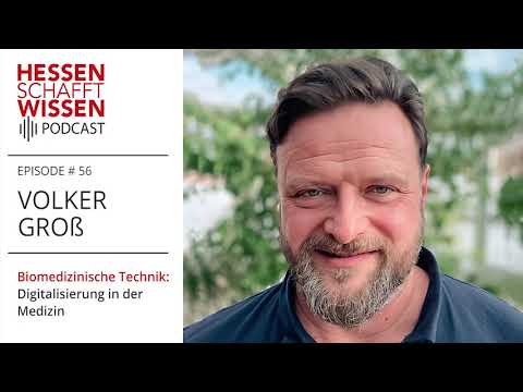 Volker Gross - Biomedizinische Technik | Hessen schafft Wissen Podcast