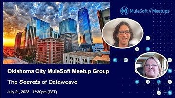 The Secrets of Dataweave 2023-07-21: OKC MuleSoft Meetup
