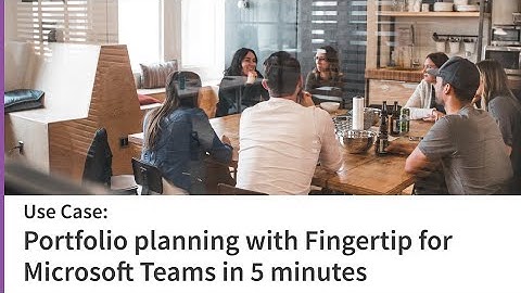 Portfolio planning with Fingertip for Microsoft Teams in 5 minutes