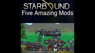 Five Amazing Starbound Mods in Less Than 10 Minutes