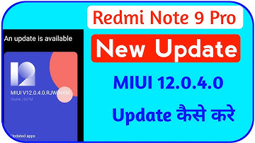 Redmi Note 9 Pro New Update Miui 12.0.4.0 || Redmi Note 9 Pro miui 12.0.4.0  Update Kaise kare