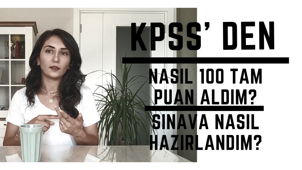 KPSS'de Nasıl 100 Tam Puan ile Türkiye Birincisi Oldum?