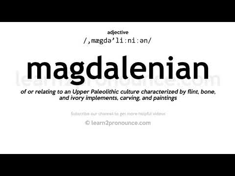 Pronunciation of Magdalenian | Definition of Magdalenian