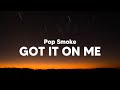 Pop Smoke - Got It On Me (Clean - Lyrics)