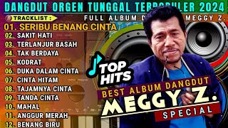 MEGGI Z FULL ALBUM DANGDUT ORGEN TUNGGAL POPULER || ALBUM DANGDUT ORGEN TUNGGAL MEGGI Z 