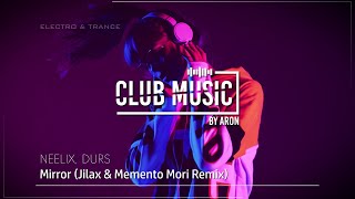 NEELIX, DURS - Mirror (Jilax & Memento Mori Remix)