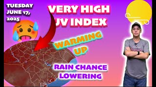 HIGH UV Index and Heat Index Values...| June 17, 2025