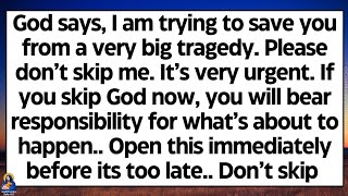 🧾God says, I am trying to save you from a very big tragedy. Please don’t skip me. It’s very urgent..