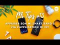 Mi tips 13 i appairer son mi smart band 56 via lapplication mi fit