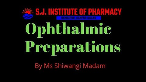 Ophthalmic Preparations by Ms Shiwangi Madam
