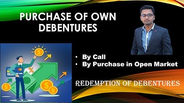 Purchase of own debentures in open market  || Redemption of Debentures