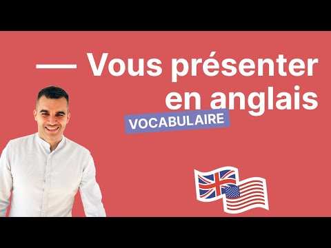 Comment se présenter en anglais facilement en 10 points (âge, nationalité, hobbies, etc.)