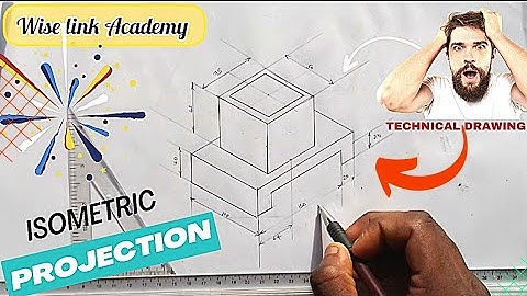 ISOMETRIC PROJECTION (TECHNICAL DRAWING) Engineering drawing