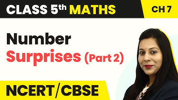 Number Surprises (Part 2) - Can You See the Pattern | Class 5 Maths Chapter 7 | CBSE 2024-25