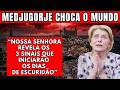 MEDJUGORJE: NOSSA SENHORA APARECE E REVELA: Os 3 Sinais que darão início aos dias de ESCURIDÃO!