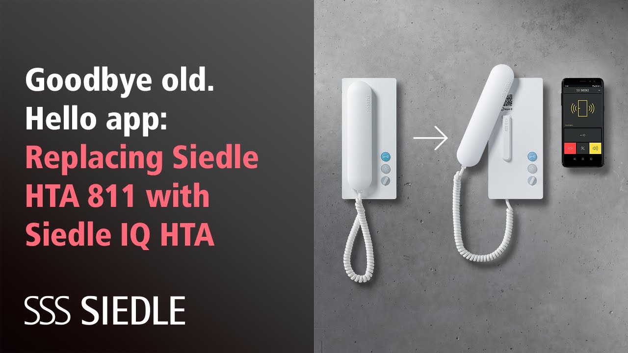 Goodbye old. Hello app: replacing Siedle HTA 811 with Siedle IQ HTA