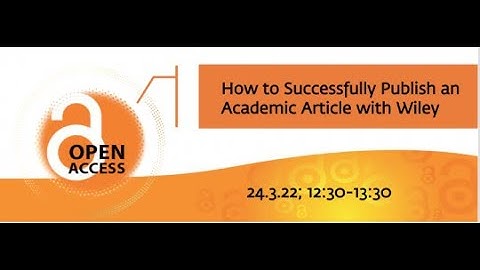 Open Access Week 2022 - How to Successfully Publish an Academic Article with Wiley