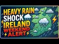 IRELAND WEATHER ALERT: Heavy Rain & Wind Shock This Weekend (Met Éireann Forecast)