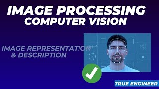 Image Representation and Description | Image Processing and Computer Vision Complete Course