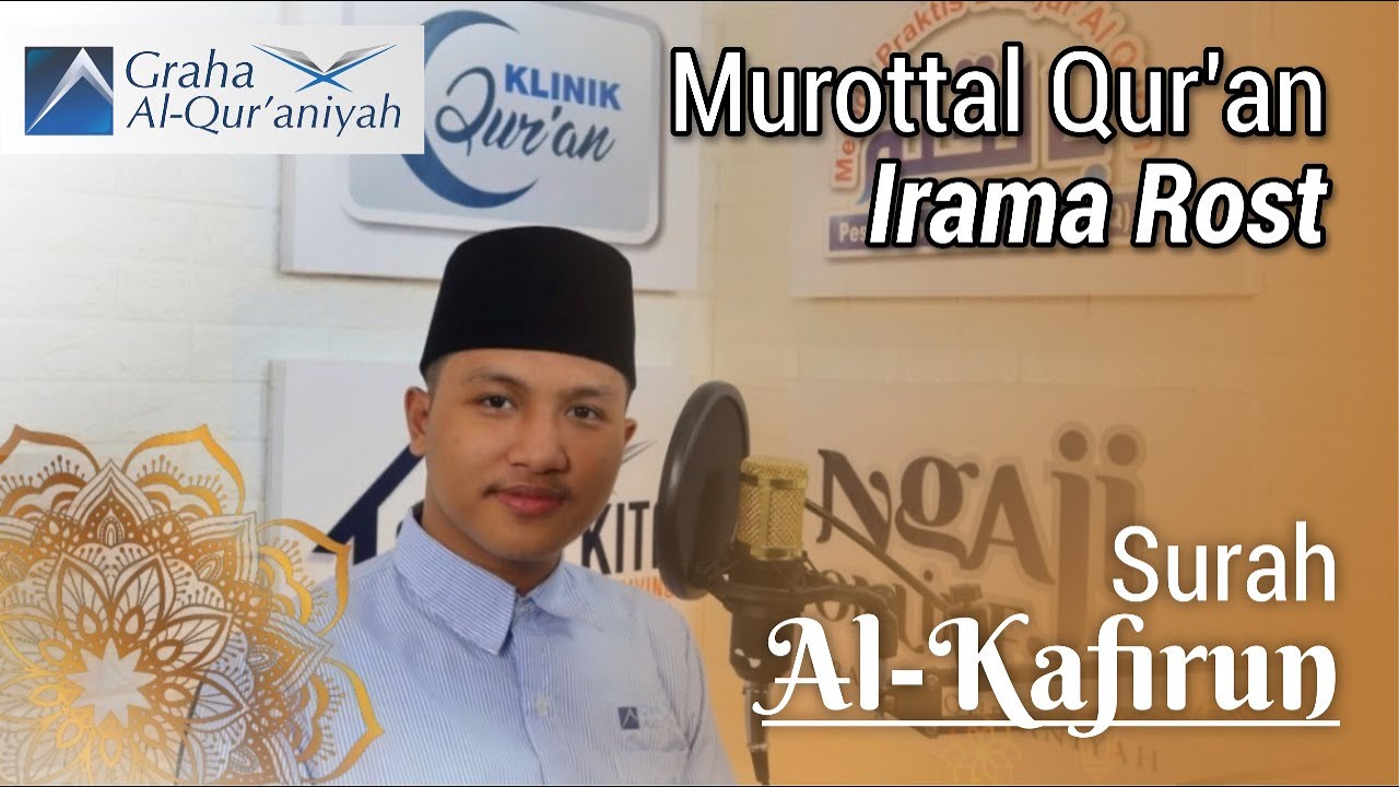 Murottal Qur'an Surat Al Kafirun Irama Rost - Oleh Ust. M. Saiful Aziz