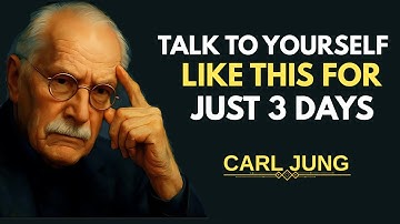 TALK TO YOURSELF LIKE THIS FOR JUST 3 DAYS || CARL JUNG  POWERFUL SPEECH