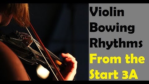 Bowing Rhythms on the Violin Open Strings - From the Start 3A