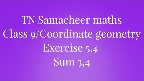 Sum 3/Sum 4 Exercise 5.4 Class 9 Coordinate geometry Tamilnadu Samacheer maths Nithyaganesh Maths