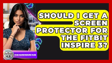 Should I Get A Screen Protector For The Fitbit Inspire 3? - The Hardware Hub