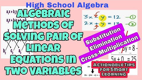 Algebraic Methods of Solving Pair of Linear Equations in Two Variables | High School Algebra