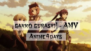 Gakkou Gurashi! - AMV