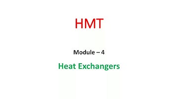 HMT - Module 4 :  Video 1 ( Heat Exchanger )