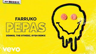 Farruko, DENNIS, The Otherz - Pepas (DENNIS, The Otherz & KVSH Remix) ft. KVSH Resimi