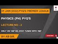 Lecture No - 2 , IIT JAM (2022) PYQ'S Premier League.