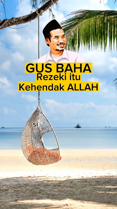 Gus Baha : Kenapa Alloh Memberi Rezeki Kepada Orang Bodoh ?