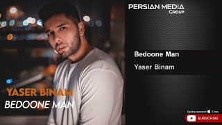 Yaser Binam - Bedoone Man یاسر بینام - بدون من 